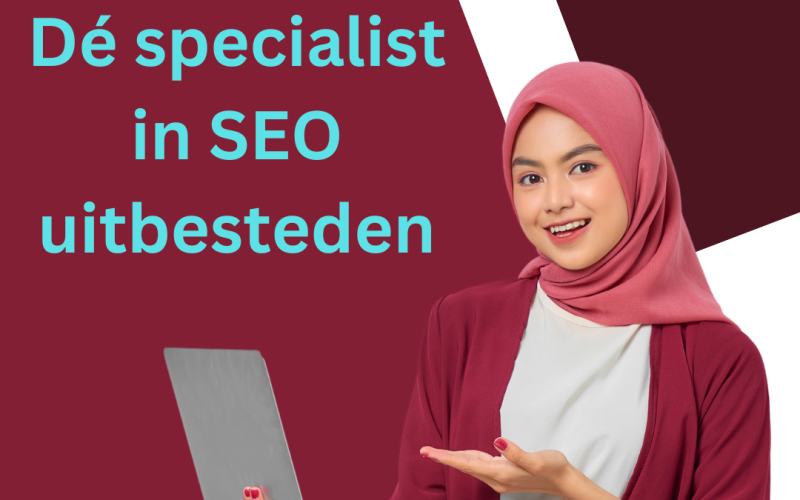 Dé specialist in SEO uitbesteden